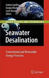 Seawater Desalination: Conventional and Renewable Energy Processes