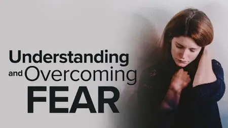 TTC Video - Understanding and Overcoming Fear