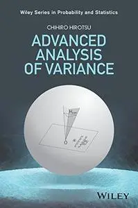Advanced Analysis of Variance (Wiley Series in Probability and Statistics)