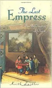 The Last Empress: The She-Dragon of China