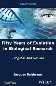 Fifty Years of Evolution in Biological Research: Progress and Decline