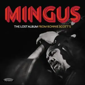Charles Mingus - The Lost Album from Ronnie Scott’s (2022)