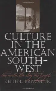 Culture in the American Southwest : the earth, the sky, the people