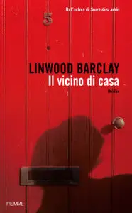 Linwood Barclay - Il vicino di casa (Repost)