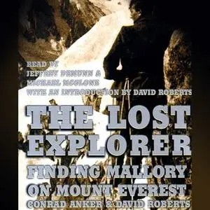 «The Lost Explorer: Finding Mallory On Mount Everest» by David Roberts,Conrad Anker