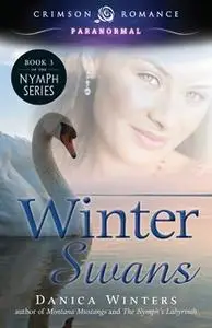 «Winter Swans» by Danica Winters