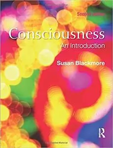Consciousness: An Introduction Ed 2