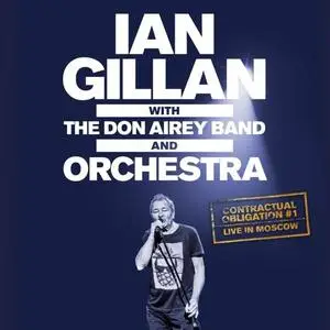 Ian Gillan - Contractual Obligation #1- Live in Moscow (2020) [Official Digital Download]