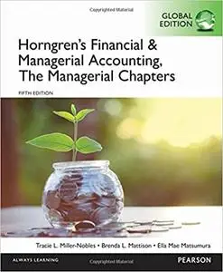 Horngren's Financial & Managerial Accounting, The Managerial Chapters, Global Edition