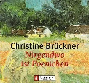 Christine Brückner - Nirgendwo ist Poenichen