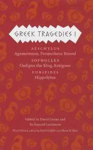 Greek Tragedies 1: Aeschylus: Agamemnon, Prometheus Bound; Sophocles: Oedipus the King, Antigone; Euripides: Hippolytus