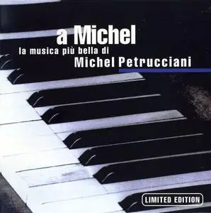 Michel Petrucciani - A Michel-La Musica Piu Bella Di Michel (1999) [2CDs] {EMI}