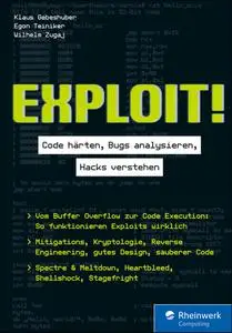 Klaus Gebeshuber - Exploit!: Code härten, Bugs analysieren, Hacks verstehen