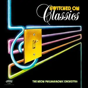 The Neon Philharmonic Orchestra - Switched On Classics (1982/2021) [Official Digital Download 24/96]