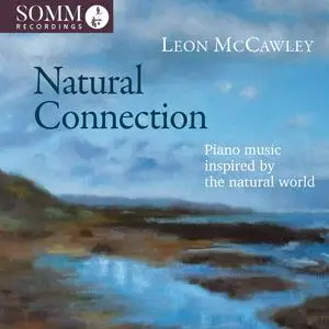 Leon McCawley - Natural Connection: Piano Music Inspired by the Natural World (2024) [Official Digital Download 24/96]