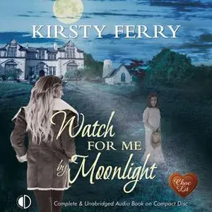 «Watch for me by Moonlight» by Kirsty Ferry