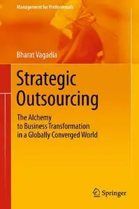 Strategic Outsourcing: The Alchemy to Business Transformation in a Globally Converged World (repost)