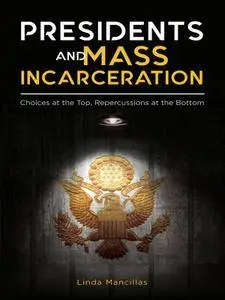 Presidents and Mass Incarceration