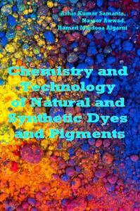 "Chemistry and Technology of Natural and Synthetic Dyes and Pigments" ed. by Ashis Kumar Samanta, et al.