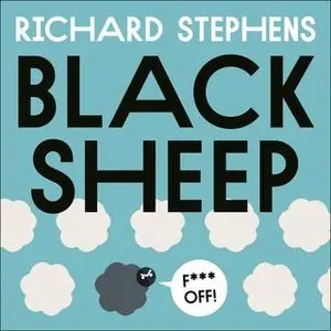 «Black Sheep: The Hidden Benefits of Being Bad» by Richard Stephens