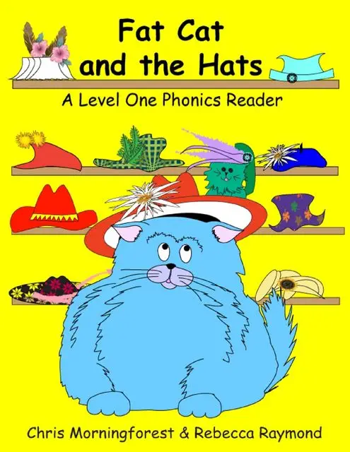 «Fat Cat and the Hats – A Level One Phonics Reader» by Chris Morningforest, Rebecca Raymond
