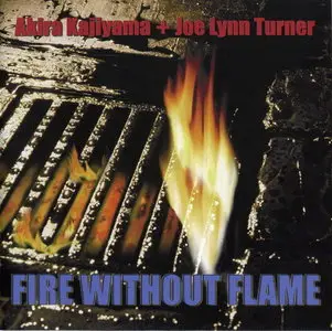 Akira Kajiyama & Joe Lynn Turner - Fire Without Flame (2006)