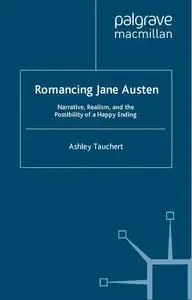Romancing Jane Austen: Narrative, Realism and the Possibility of a Happy Ending