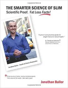 The Smarter Science of Slim: What the Actual Experts Have Proven About Weight Loss, Dieting, & Exercise (Repost)