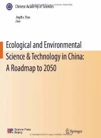 Ecological and Environmental Science & Technology in China: A Roadmap to 2050