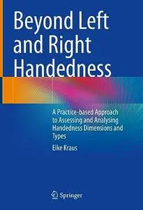 Beyond Left and Right Handedness