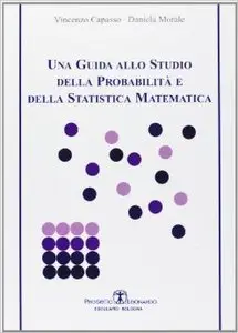 Una guida allo studio della probabilità e della statistica matematica