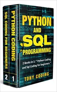 Python and Sql Programming: 2 Books in 1: “ Python Coding and Sql Coding for beginners “