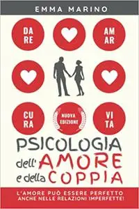 Psicologia dell’Amore e della Coppia: L’Amore può essere perfetto anche nelle relazioni imperfette