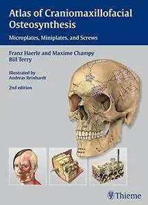 Atlas of Craniomaxillofacial Osteosynthesis: Microplates, Miniplates,and Screws, 2 edition