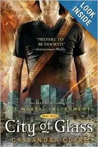 City of Glass (The Mortal Instruments, Book 3) by Cassandra Clare