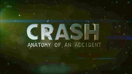 ITV - Crash: Anatomy Of An Accident (2016)