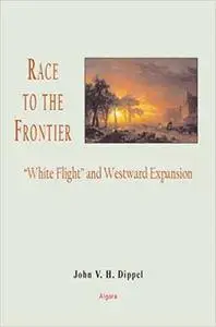 Race to the Frontier: White Flight And Western Expansion
