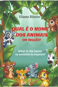 «Qual É O Nome Dos Animais Em Inglês» by Ulisses Ribeiro