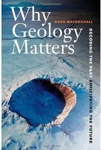 Why Geology Matters: Decoding the Past, Anticipating the Future [Repost]