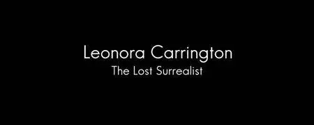 BBC - Leonora Carrington: The Lost Surrealist (2017)