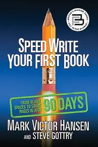 «Speed Write Your First Book» by Mark Hansen, Steve Gottry