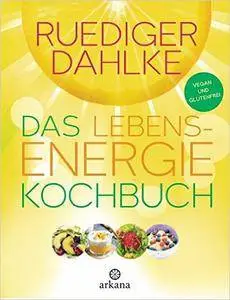 Das Lebensenergie-Kochbuch: Vegan und glutenfrei (Repost)