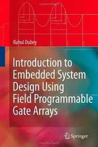 Introduction to Embedded System Design Using Field Programmable Gate Arrays (Repost)
