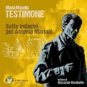 «Testimone? Le indagini del Commissario Mariani 16» by Maria Masella