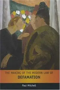 The Making of the Modern Law of Defamation