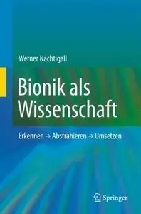 Bionik als Wissenschaft: Erkennen - Abstrahieren - Umsetzen (Repost)