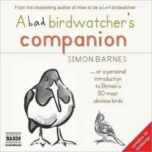 A Bad Birdwatcher's Companion [Audiobook]