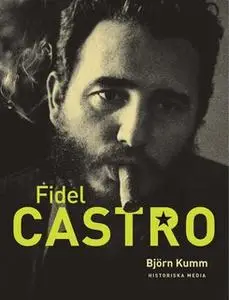 «Fidel Castro» by Björn Kumm