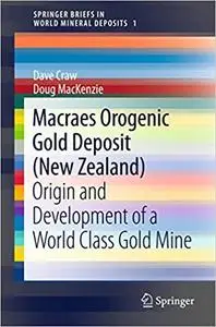 Macraes Orogenic Gold Deposit (New Zealand): Origin and Development of a World Class Gold Mine (Repost)