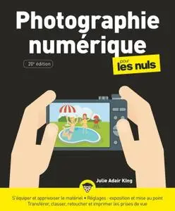 Julie Adair King, "Photographie numérique pour les Nuls", 20e éd.